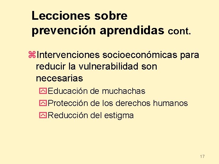 Lecciones sobre prevención aprendidas cont. z. Intervenciones socioeconómicas para reducir la vulnerabilidad son necesarias