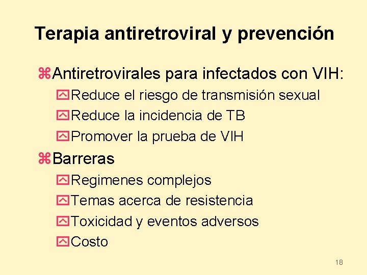 Terapia antiretroviral y prevención z. Antiretrovirales para infectados con VIH: y. Reduce el riesgo