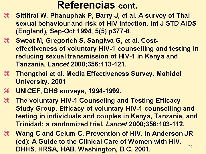 Referencias cont. z Sittitrai W, Phanuphak P, Barry J, et al. A survey of