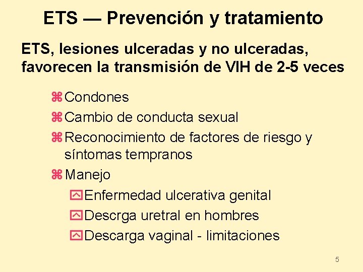 ETS — Prevención y tratamiento ETS, lesiones ulceradas y no ulceradas, favorecen la transmisión