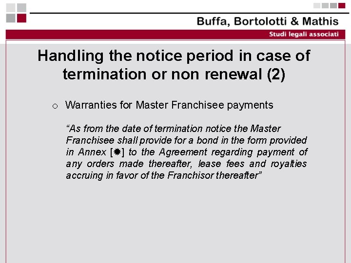 Handling the notice period in case of termination or non renewal (2) o Warranties