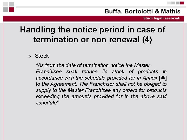 Handling the notice period in case of termination or non renewal (4) o Stock