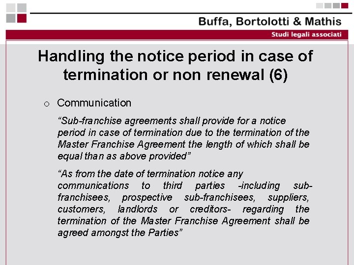 Handling the notice period in case of termination or non renewal (6) o Communication