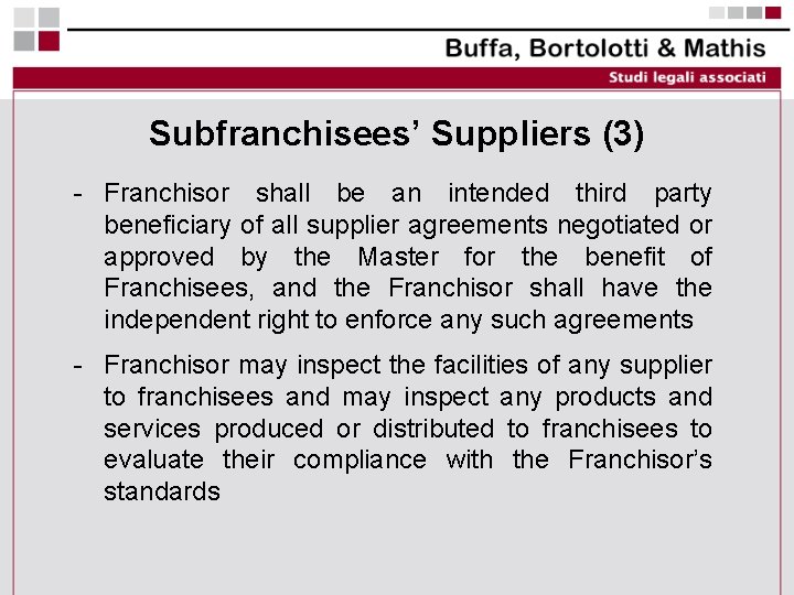 Subfranchisees’ Suppliers (3) - Franchisor shall be an intended third party beneficiary of all