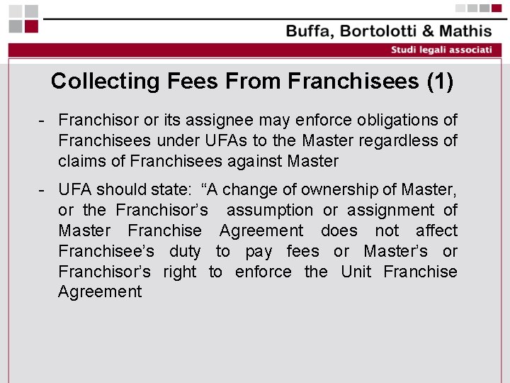 Collecting Fees From Franchisees (1) - Franchisor or its assignee may enforce obligations of