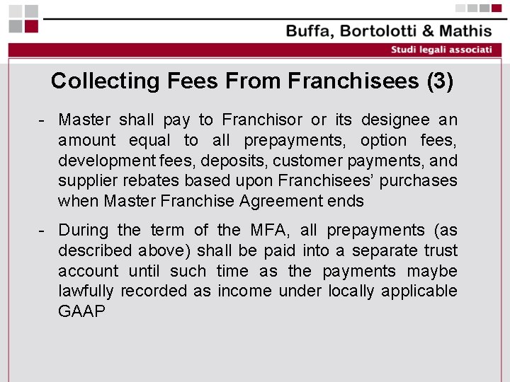 Collecting Fees From Franchisees (3) - Master shall pay to Franchisor or its designee