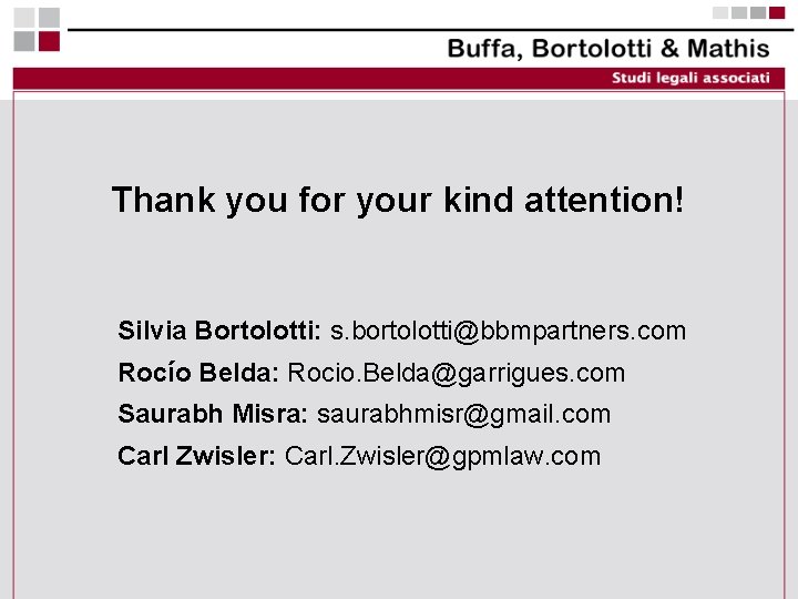 Thank you for your kind attention! Silvia Bortolotti: s. bortolotti@bbmpartners. com Rocío Belda: Rocio.