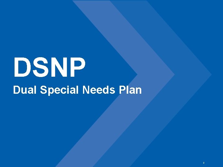 DSNP Dual Special Needs Plan 1 DSNP Dual Special Needs Plan 1