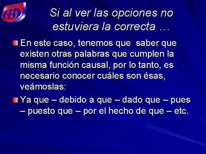 Si al ver las opciones no estuviera la correcta … En este caso, tenemos