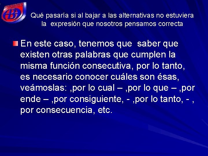 Qué pasaría si al bajar a las alternativas no estuviera la expresión que nosotros
