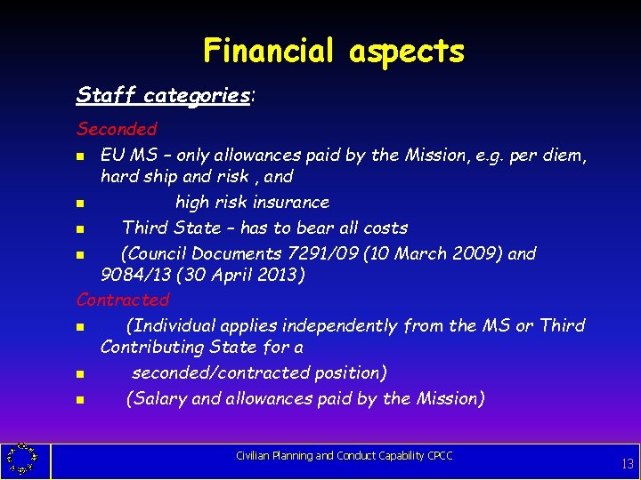 Financial aspects Staff categories: Seconded g EU MS – only allowances paid by the