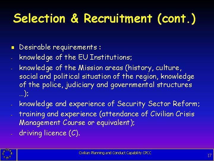 Selection & Recruitment (cont. ) g - - - Desirable requirements : knowledge of