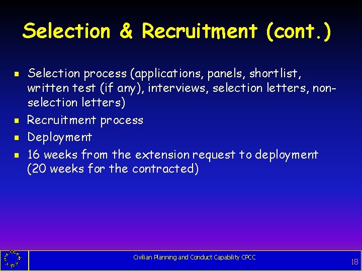 Selection & Recruitment (cont. ) g g Selection process (applications, panels, shortlist, written test