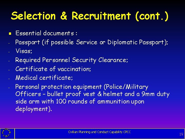 Selection & Recruitment (cont. ) g - Essential documents : Passport (if possible Service