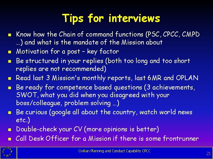 Tips for interviews g g g g Know how the Chain of command functions