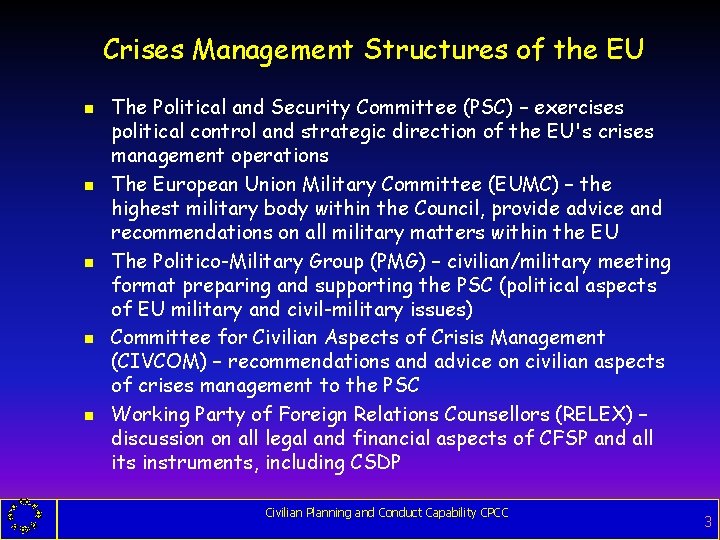 Crises Management Structures of the EU g g g The Political and Security Committee