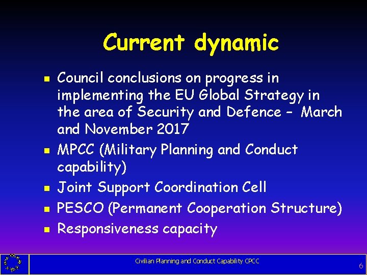 Current dynamic g g g Council conclusions on progress in implementing the EU Global