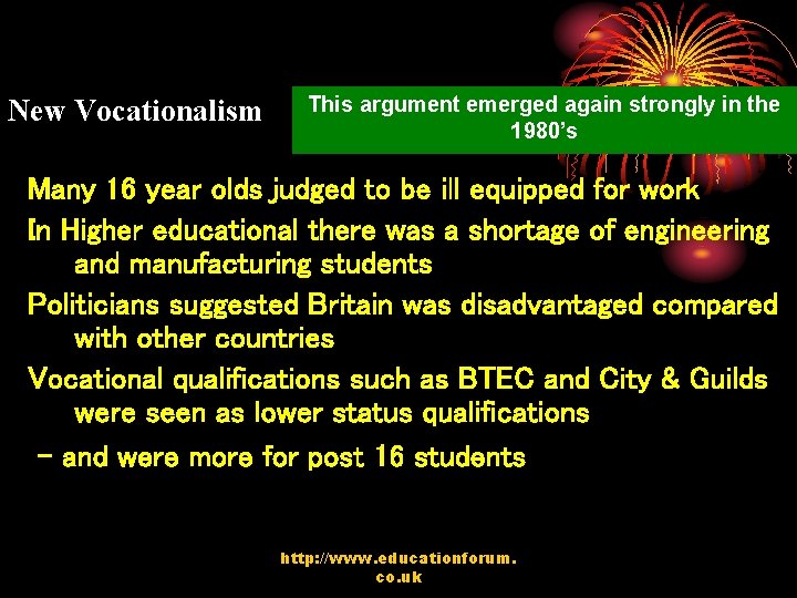 New Vocationalism This argument emerged again strongly in the 1980’s Many 16 year olds