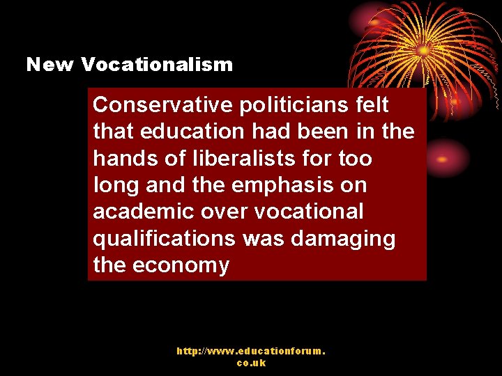 New Vocationalism Conservative politicians felt that education had been in the hands of liberalists
