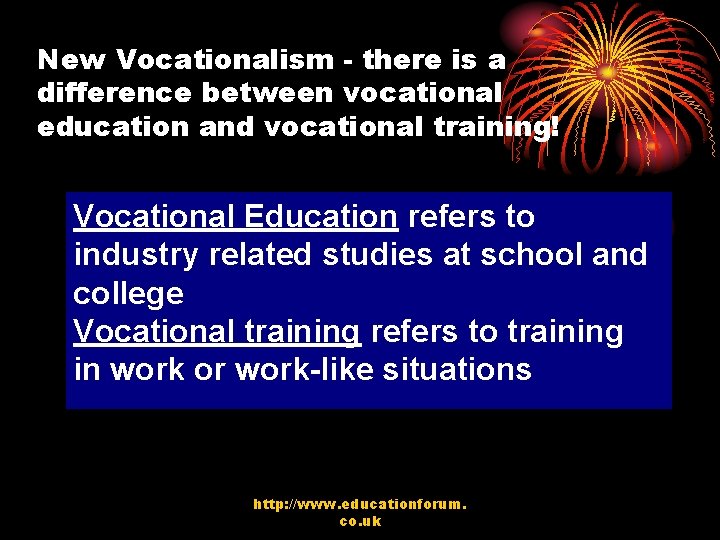 New Vocationalism - there is a difference between vocational education and vocational training! Vocational