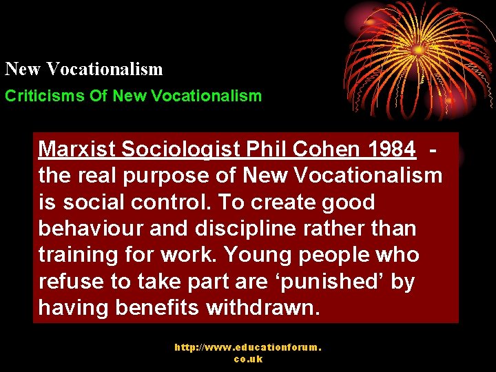 New Vocationalism Criticisms Of New Vocationalism Marxist Sociologist Phil Cohen 1984 the real purpose