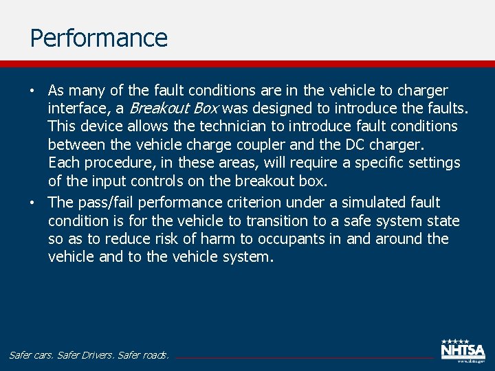 Performance • As many of the fault conditions are in the vehicle to charger