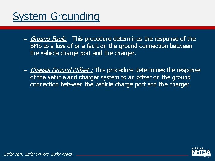 System Grounding – Ground Fault: This procedure determines the response of the BMS to