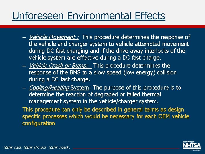 Unforeseen Environmental Effects – Vehicle Movement : This procedure determines the response of the