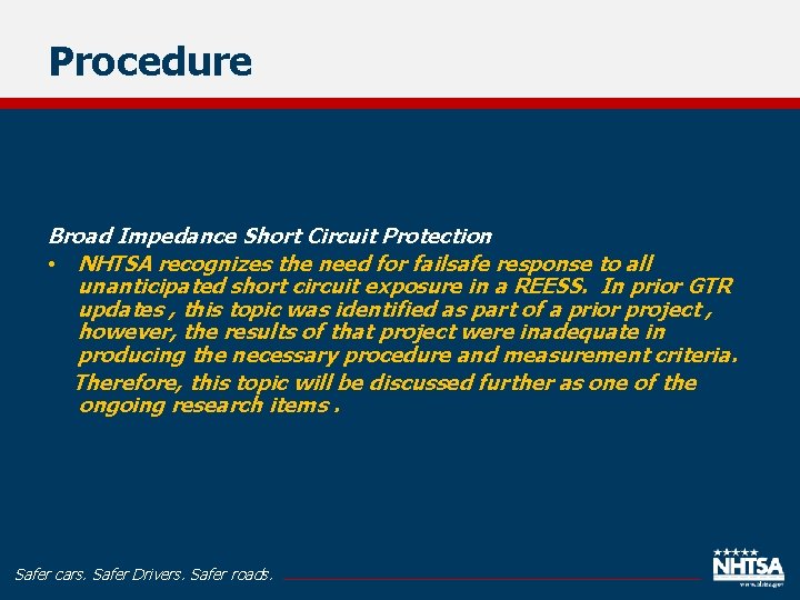 Procedure Broad Impedance Short Circuit Protection • NHTSA recognizes the need for failsafe response
