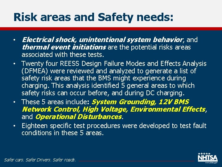 Risk areas and Safety needs: • Electrical shock, unintentional system behavior, and thermal event