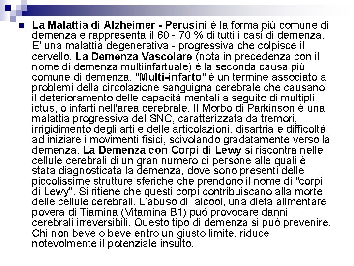 n La Malattia di Alzheimer - Perusini è la forma più comune di demenza