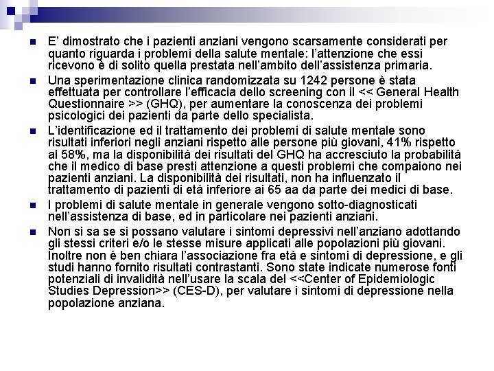 n n n E’ dimostrato che i pazienti anziani vengono scarsamente considerati per quanto