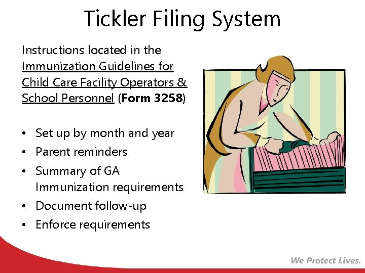 Tickler Filing System Instructions located in the Immunization Guidelines for Child Care Facility Operators