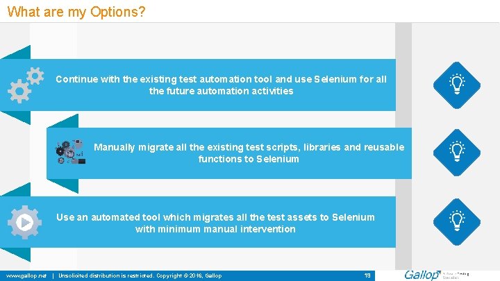 What are my Options? Continue with the existing test automation tool and use Selenium