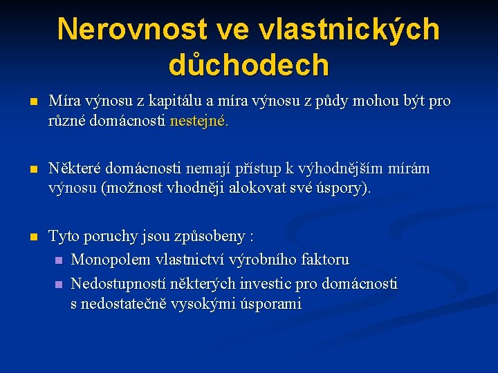 Nerovnost ve vlastnických důchodech n Míra výnosu z kapitálu a míra výnosu z půdy