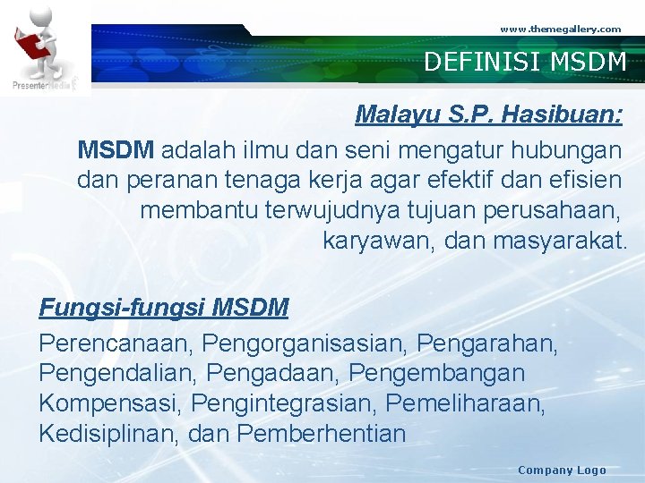 www. themegallery. com DEFINISI MSDM Malayu S. P. Hasibuan: MSDM adalah ilmu dan seni