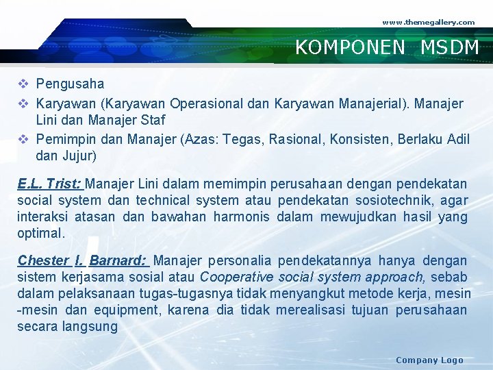 www. themegallery. com KOMPONEN MSDM v Pengusaha v Karyawan (Karyawan Operasional dan Karyawan Manajerial).