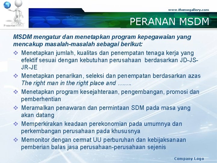 www. themegallery. com PERANAN MSDM mengatur dan menetapkan program kepegawaian yang mencakup masalah-masalah sebagai