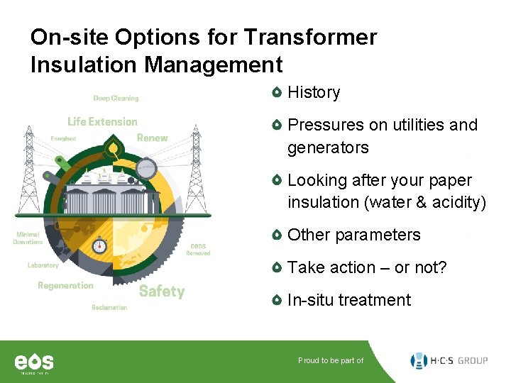 On-site Options for Transformer Insulation Management History Pressures on utilities and generators Looking after