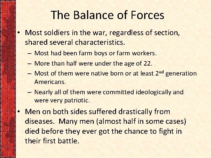 The Balance of Forces • Most soldiers in the war, regardless of section, shared