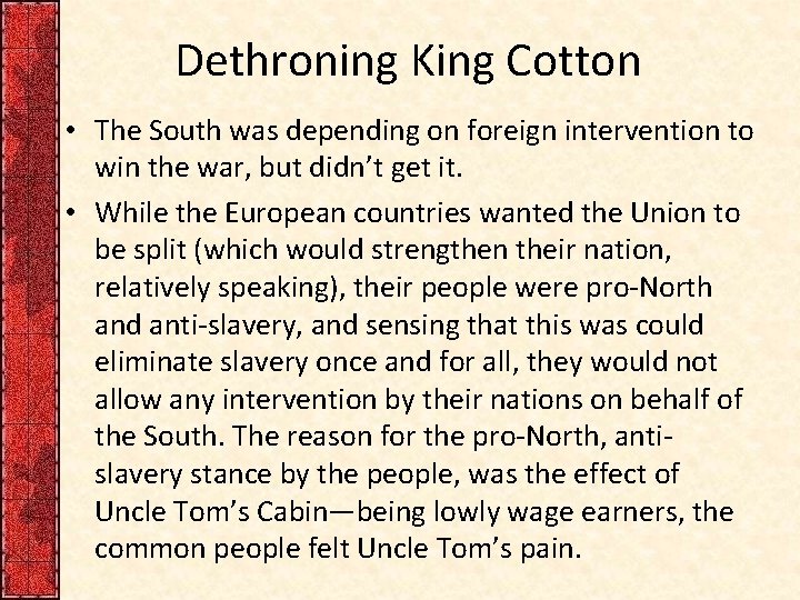 Dethroning King Cotton • The South was depending on foreign intervention to win the