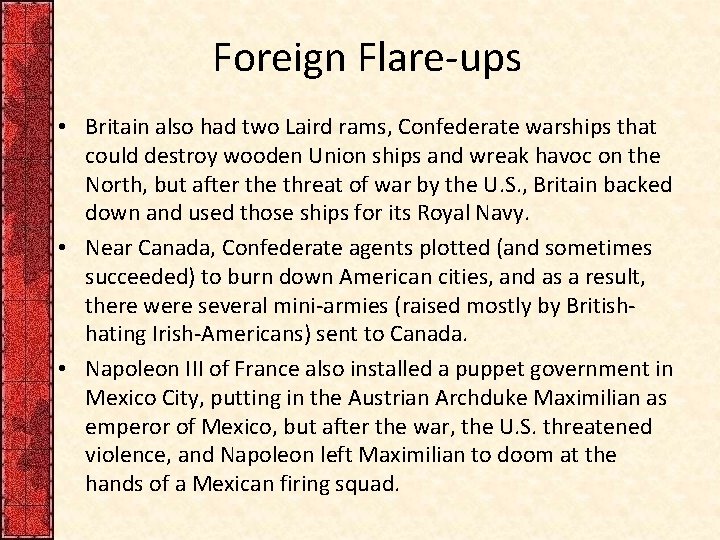 Foreign Flare-ups • Britain also had two Laird rams, Confederate warships that could destroy