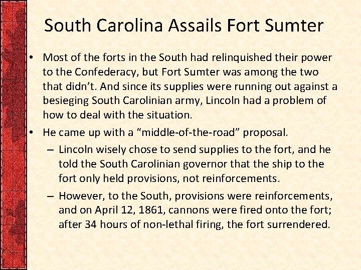 South Carolina Assails Fort Sumter • Most of the forts in the South had