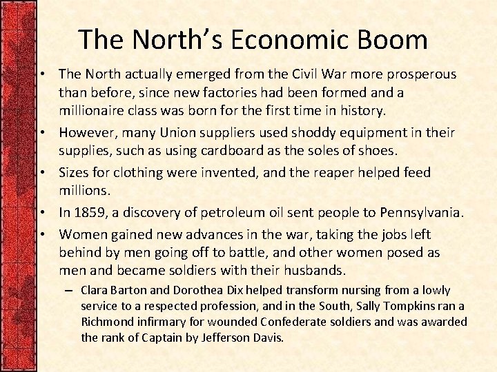 The North’s Economic Boom • The North actually emerged from the Civil War more