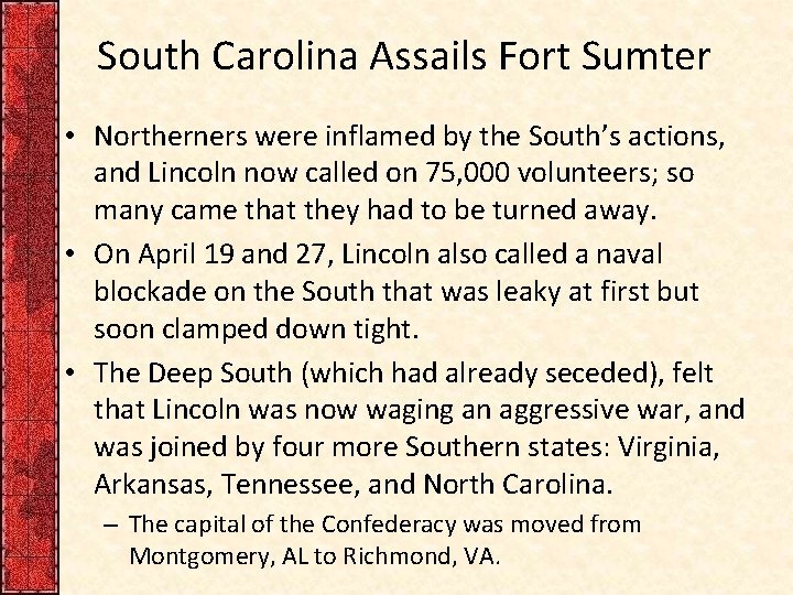 South Carolina Assails Fort Sumter • Northerners were inflamed by the South’s actions, and