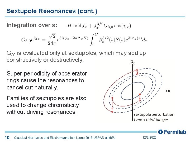 Sextupole Resonances (cont. ) Integration over s: G 30 is evaluated only at sextupoles,