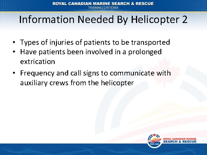 Information Needed By Helicopter 2 • Types of injuries of patients to be transported