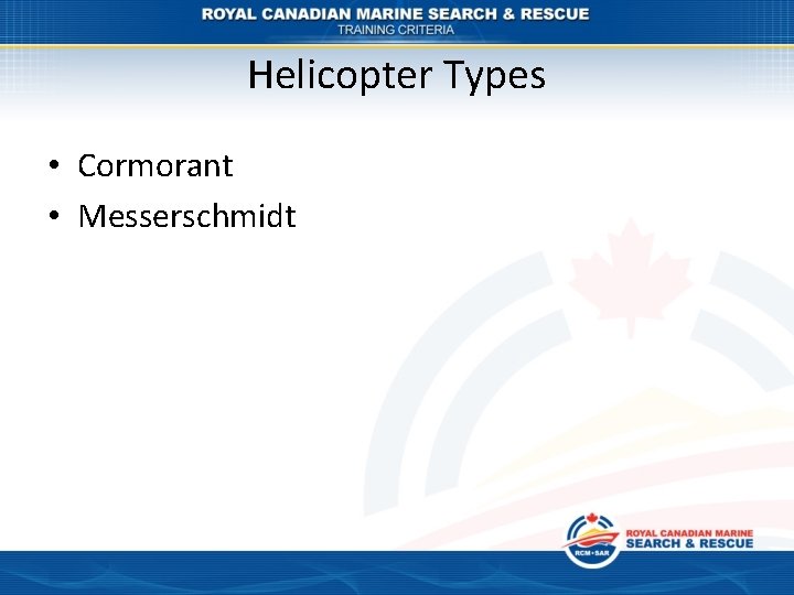 Helicopter Types • Cormorant • Messerschmidt 