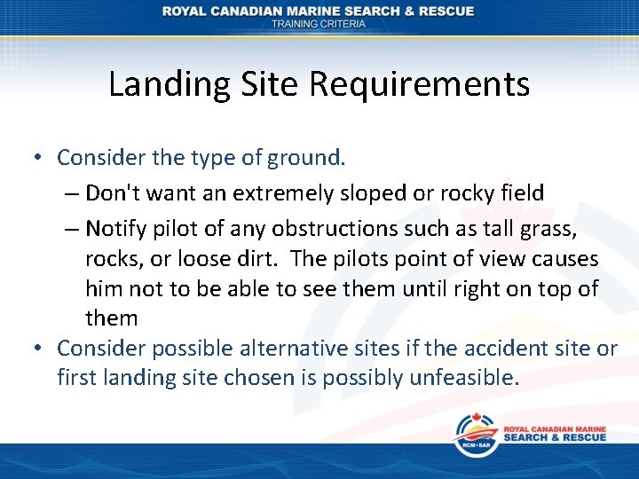Landing Site Requirements • Consider the type of ground. – Don't want an extremely