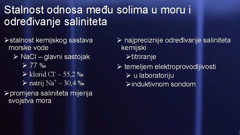 Stalnost odnosa među solima u moru i određivanje saliniteta Østalnost kemijskog sastava morske vode Stalnost odnosa među solima u moru i određivanje saliniteta Østalnost kemijskog sastava morske vode